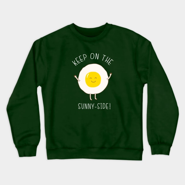 Keep on the sunny side Crewneck Sweatshirt by milkyprint